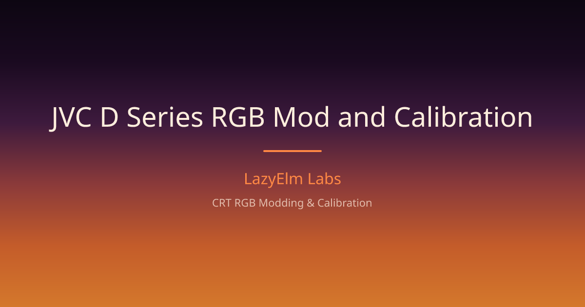 JVC D Series RGB Mod and Calibration | LazyElm Labs
