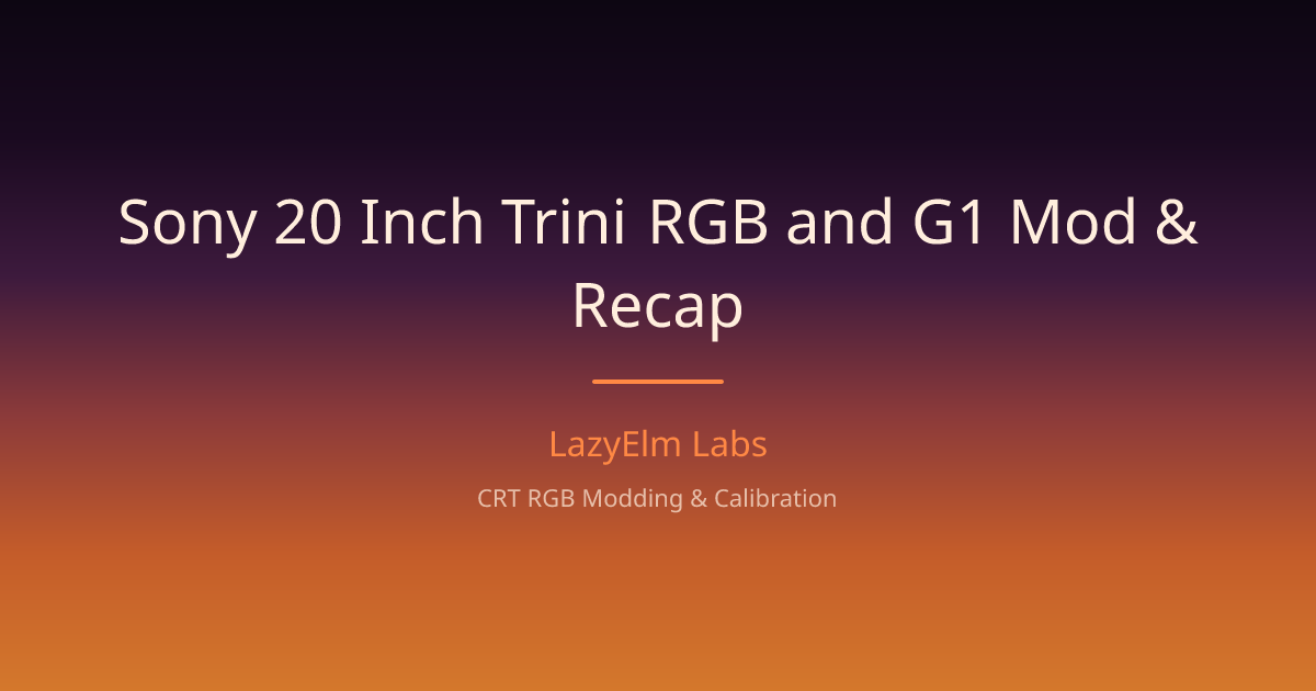 Sony 20 Inch Trini RGB and G1 Mod & Recap | LazyElm Labs